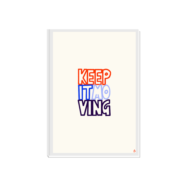 'Keep It Moving' Bold and Colourful Motivational Art Print