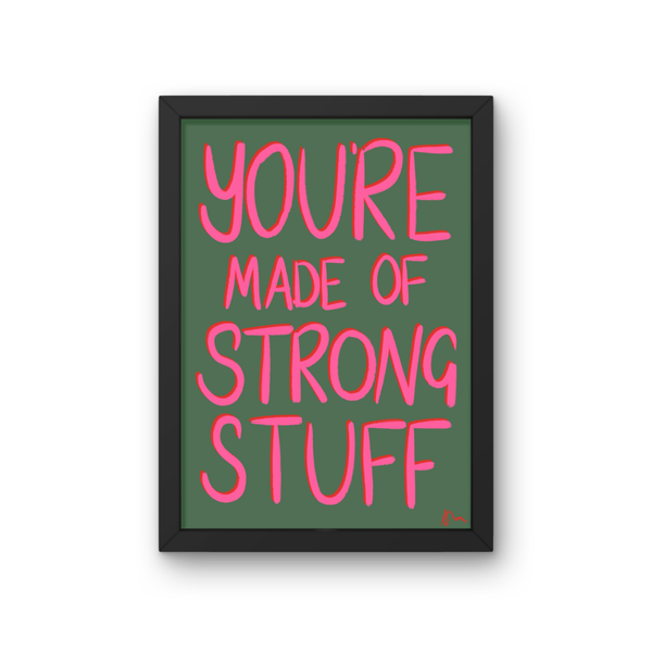 You’re Made of Strong Stuff | Positive Quote Green and Pink Inspirational Print Poster