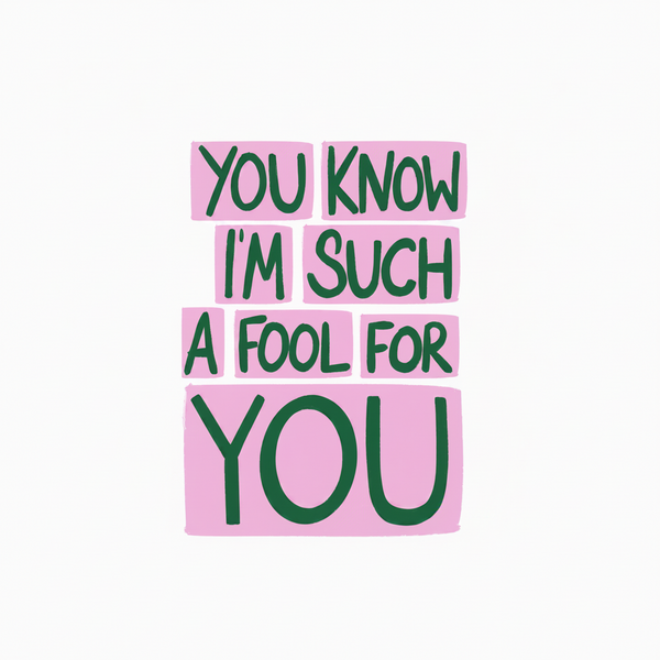 'You Know I'm Such a Fool For You' Bold Pink and Green Lyric Art Print