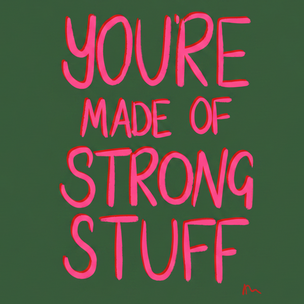 You’re Made of Strong Stuff | Positive Quote Green and Pink Inspirational Print Poster