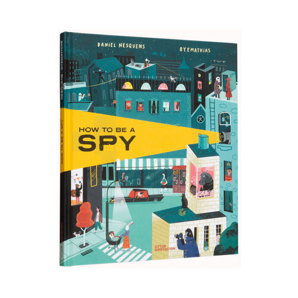 How To Be A Spy- Everything You’ve Ever Wanted to Know About Spies