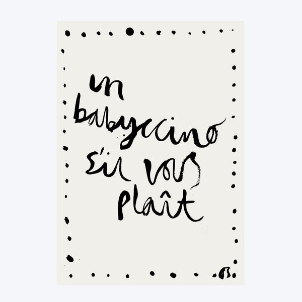 Un Babyccino S'il Vous Plaît Art Print