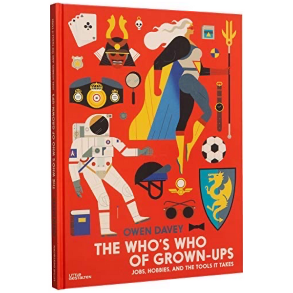 The Who's Who Of Grown-Ups - Jobs, Hobbies, and the Tools It Takes