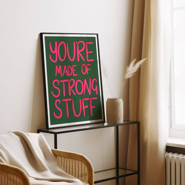You’re Made of Strong Stuff | Positive Quote Green and Pink Inspirational Print Poster