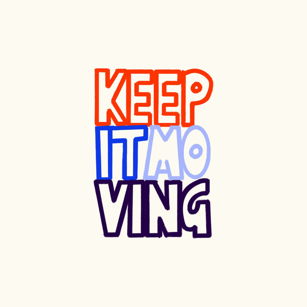 'Keep It Moving' Bold and Colourful Motivational Art Print