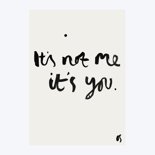 It's Not Me Art Print