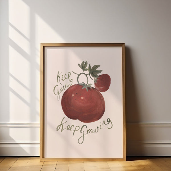 Keep Going Keep Growing Tomato Art Print