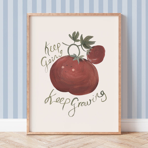 Keep Going Keep Growing Tomato Art Print
