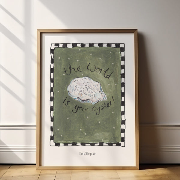 The World Is Your Oyster Art Print