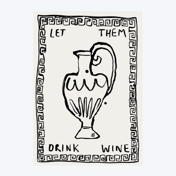 Let Them Drink Wine Art Print