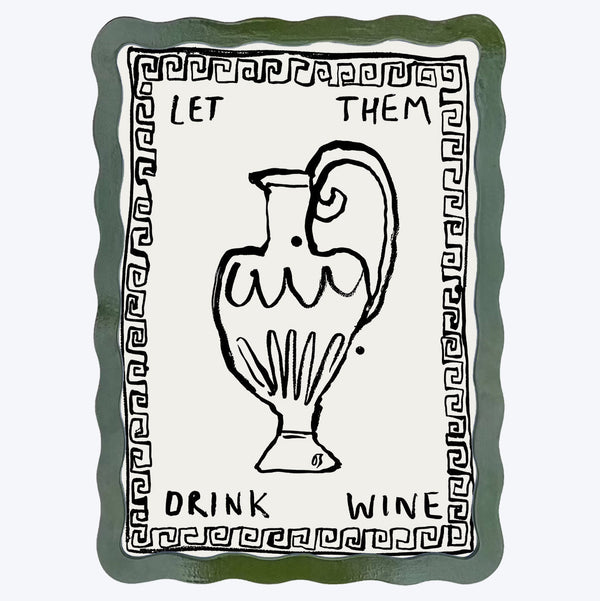 Let Them Drink Wine Art Print