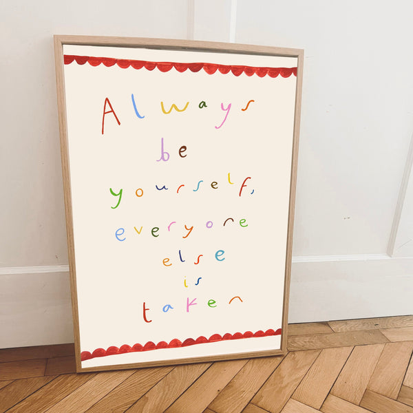 'Always Be Yourself' Hand Painted Art Print