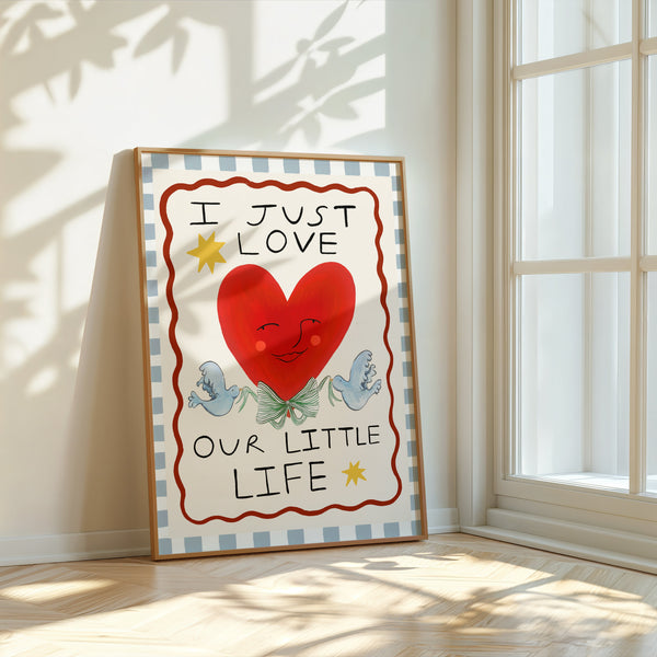 I Just Love Our Little Life Art Print